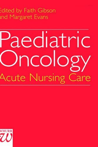 Бумажная книга «Paediatric Oncology: Acute Nursing Care», авторов Фейт Гибсон, Маргарет Эванс - фото №1