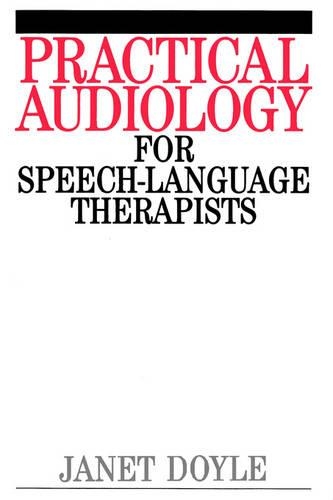 Паперова книга «Practical Audiology for Speech and Language Therapy Work», автор Джанет Дойл - фото №1