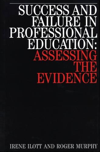 Бумажная книга «Success and Failure in Professional Education: Assessing the Evidence», авторов Ирен Илотт, Роджер Мерфи - фото №1