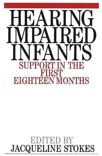 Бумажная книга «Hearing Impaired Infants: Support in the First Eighteen Months», автор Жаклин Стокс - фото №1
