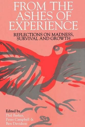 Бумажная книга «From the Ashes of Experience: Reflections of Madness, Survival and Growth», авторов Бен Дэвидсон, Питер Кэмпбелл, Фил Баркер - фото №1