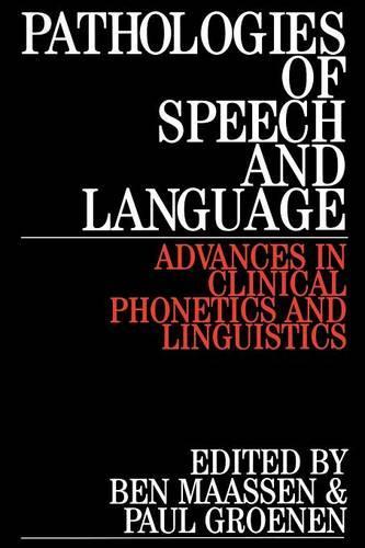 Паперова книга «Pathologies of Speech and Language: Advances in Clinical Phonetics and Linguistics», авторів Бен Маассен, Пол Гроенен - фото №1