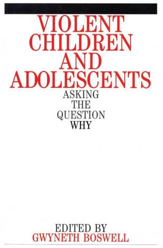 Бумажная книга «Violent Children and Adolescents: Asking the Question Why?», автор Гвинет Босвелл - фото №1