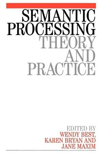 Бумажная книга «Semantic Processing: Theory and Practice», авторов Джейн Максим, Карен Брайан, Венди Бест - фото №1