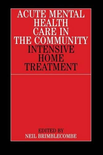 Бумажная книга «Acute Mental Health Care in the Community: Intensive Home Treatment», автор Нил Бримблкомб - фото №1