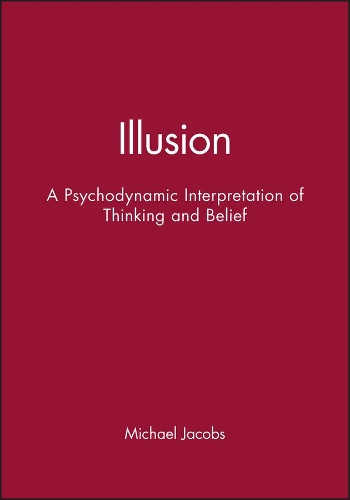 Паперова книга «Illusion: A Psychodynamic Interpretation of Thinking and Belief», автор Майкл Джейкобс - фото №1