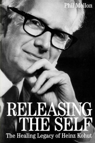 Бумажная книга «Releasing the Self: The Healing Legacy of Heinz Kohut», автор Фил Моллон - фото №1