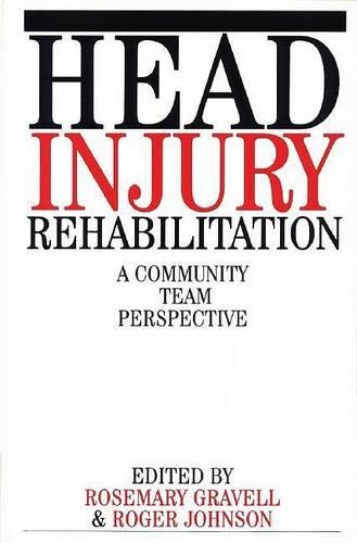 Паперова книга «Head Injury Rehabilitation: A Community Team Perspective», авторів Роджер Т. Джонсон, Розмарі Грейвелл - фото №1