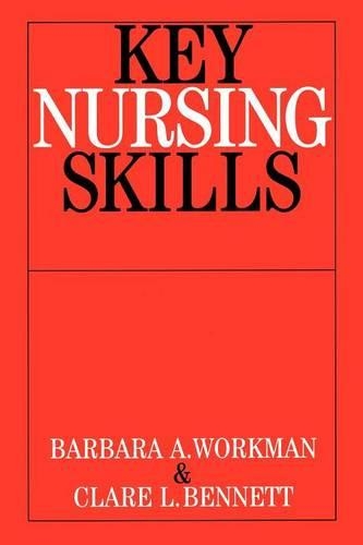 Паперова книга «Key Nursing Skills», авторів Барбара Воркман, Клер Л. Беннетт - фото №1