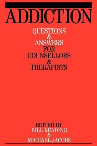 Бумажная книга «Addiction: Questions and Answers for Counsellors and Therapists», авторов Билл Рединг, Майкл Джейкобс - фото №1