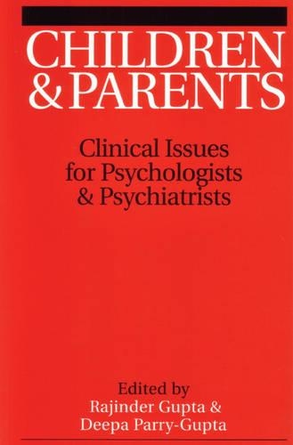 Паперова книга «Children and Parents: Clincal Issues for Psychologists and Psychiatrists», авторів Діпа Паррі-Гупта, Раджиндер М. Гупта - фото №1