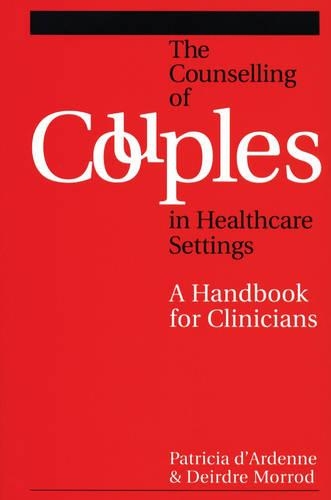 Паперова книга «Counselling Couples in Health Care Settings: A Handbook for Clinicians», авторів Дейдра Моррод, Патрісія д'Арденн - фото №1