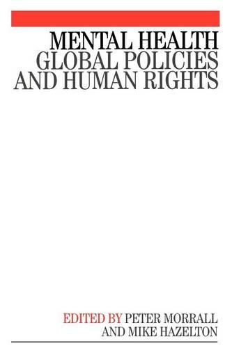 Бумажная книга «Mental Health: Global Policies and Human Rights», авторов Майк Хэзлтон, Питер Морралл - фото №1