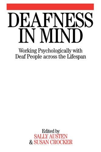 Бумажная книга «Deafness in Mind: Working Psychologically with Deaf People Across the Lifespan», авторов Салли Остин, Сьюзан Крокер - фото №1