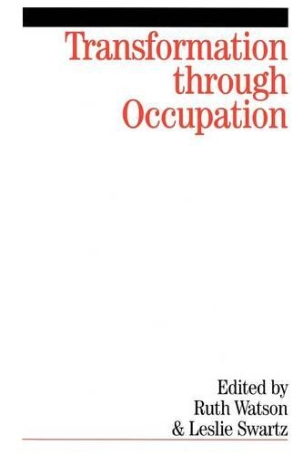 Паперова книга «Transformation Through Occupation: Human Occupation in Context», авторів Леслі Шварц, Рут Вотсон - фото №1