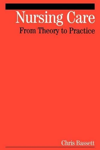 Паперова книга «Nursing Care: From Theory to Practice», автор Крістофер Бассет - фото №1