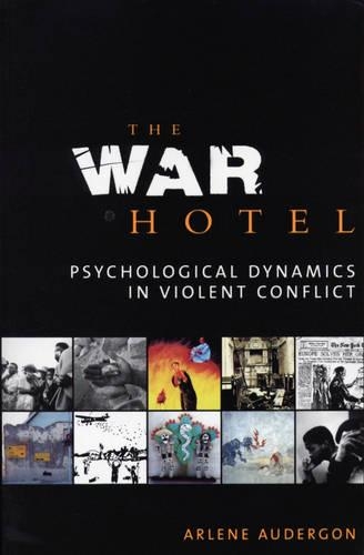 Бумажная книга «The War Hotel: Psychological Dynamics in Violent Conflict», автор Арлин Одергон - фото №1