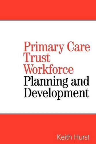 Паперова книга «Primary Care Trust Workforce: Planning and Development», автор Кіт Херст - фото №1