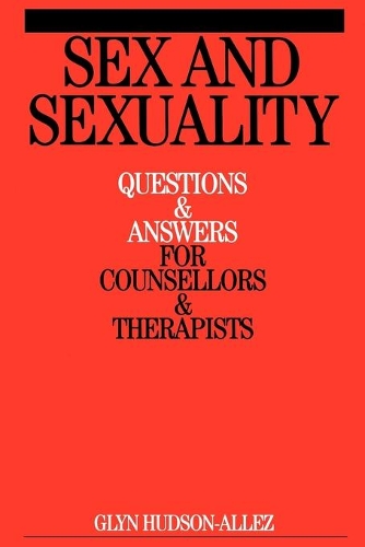 Бумажная книга «Sex and Sexuality: Questions and Answers for Counsellors and Psychotherapists», автор Глин Хадсон-Аллес - фото №1