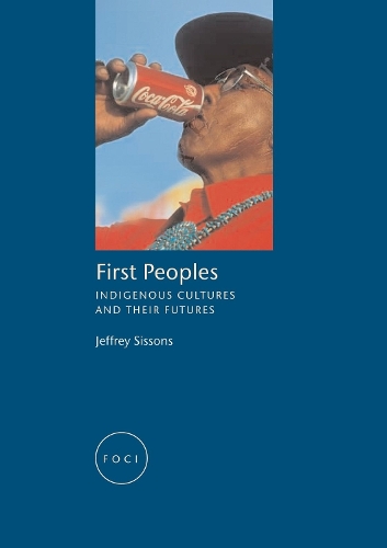 Паперова книга «First Peoples: Indigenous Cultures and their Futures», автор Джефф Сіссонс - фото №1