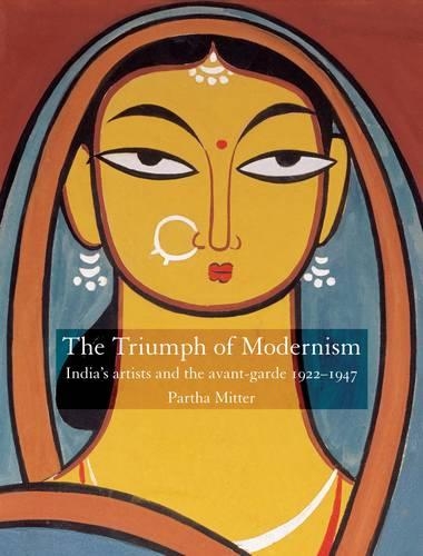 Бумажная книга «Triumph of Modernism: India's Artists and the Avant-garde 1922-1947», автор Партха Миттер - фото №1