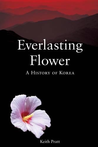 Паперова книга «Everlasting Flower: A History of Korea», автор Кіт Пратт - фото №1