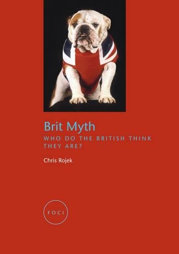 Бумажная книга «Brit Myth: Who Do the British Think They Are?», автор Крис Рожек - фото №1