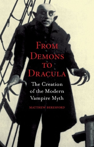 Бумажная книга «From Demons to Dracula: The Creation of the Modern Vampire Myth», автор Мэтью Бересфорд - фото №1