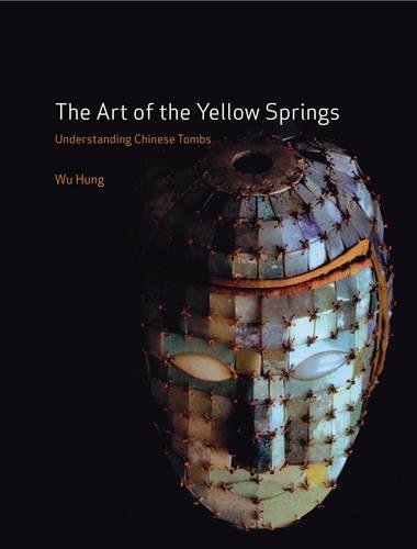 Бумажная книга «The Art of the Yellow Springs: Understanding Chinese Tombs», автор Ву Хунг - фото №1