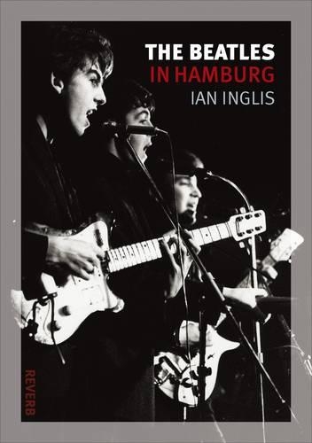 Бумажная книга «The Beatles in Hamburg», автор Ян Инглис - фото №1