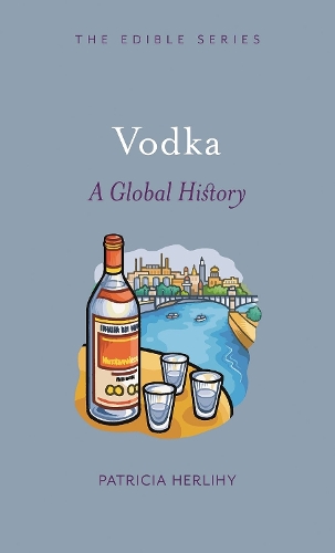 Паперова книга «Vodka: A Global History», автор Патриція Герліхі - фото №1