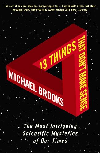 Бумажная книга «13 Things That Don't Make Sense: The Most Intriguing Scientific Mysteries of Our Time», автор Майкл Брукс - фото №1