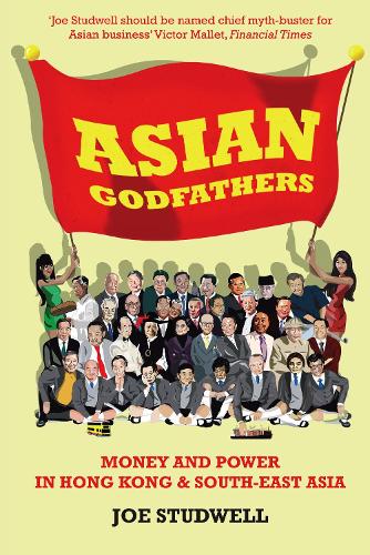 Паперова книга «Asian Godfathers: Money and Power in Hong Kong and South East Asia», автор Джо Стадвелл - фото №1