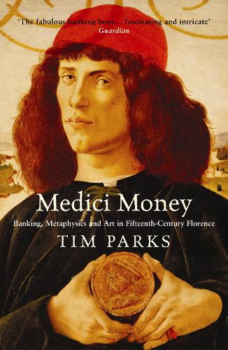 Бумажная книга «Medici Money: Banking, metaphysics and art in fifteenth-century Florence», автор Тим Паркс - фото №1