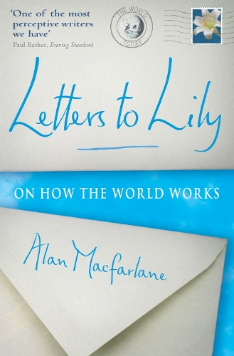 Бумажная книга «Letters To Lily: On how the world works», автор Алан Макфарлейн - фото №1