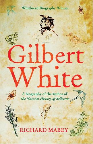 Паперова книга «Gilbert White: A biography of the author of The Natural History of Selborne», автор Річард Мейбі - фото №1