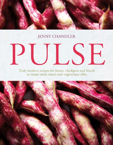 Бумажная книга «Pulse: Truly Modern Recipes for Beans, Chickpeas and Lentils, to Tempt Meat Eaters and Vegetarians Alike», автор Дженни Чандлер - фото №1