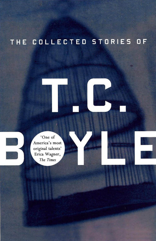 Бумажная книга «The Collected Stories Of T.Coraghessan Boyle», автор Т. Корагессан Бойл - фото №1
