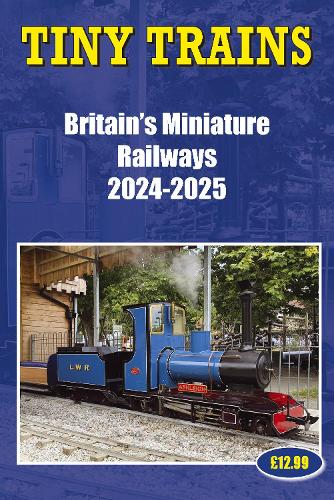 Бумажная книга «Tiny Trains – Britain's Miniature Railways 2024-2025», автор Джон Робинсон - фото №1