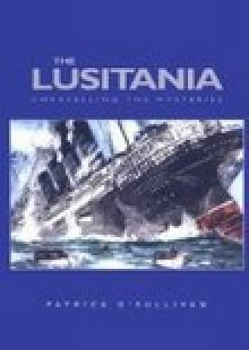 Бумажная книга «The Lusitania: Unravelling the Mysteries», автор Патрик О'Салливан - фото №1