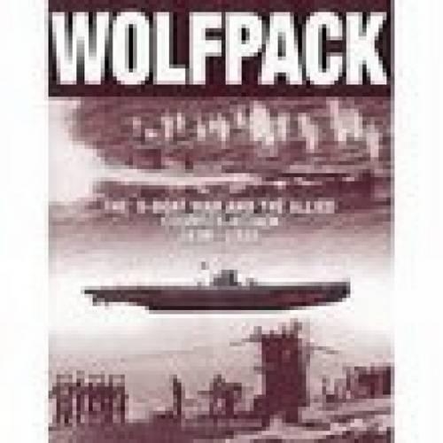 Бумажная книга «Wolfpack: The U-Boat War and the Allied Counter-Attack, 1939-1945», автор Дэвид Джордан - фото №1