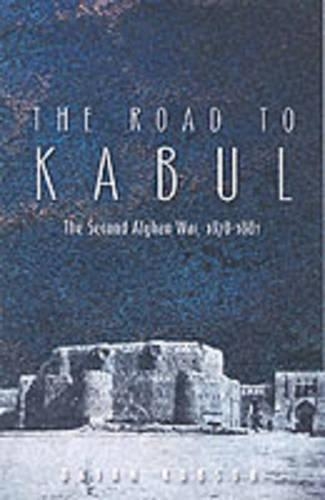 Паперова книга «The Road to Kabul: The Second Afghan War 1878- 1881», автор Брайан Робсон - фото №1