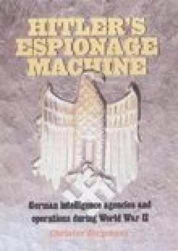 Паперова книга «Hitler's Espionage Machine: German Intelligence Agencies and Operations During World War II», автор Крістер Йоргенсен - фото №1