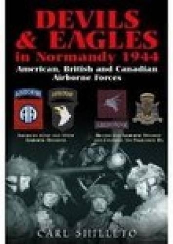 Бумажная книга «Devils and Eagles in Normandy 1944: American, British and Canadian Airborne Forces», автор Карл Шиллето - фото №1