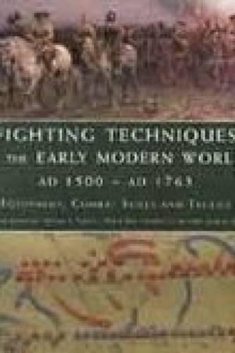 Бумажная книга «Fighting Techniques of the Early Modern World AD 1500 to AD 1763: Equipment, Combat Skills and Tactics», авторов Крис Л. Скотт, Кристер Йоргенсен, Майкл Павкович, Роб С Райс - фото №1