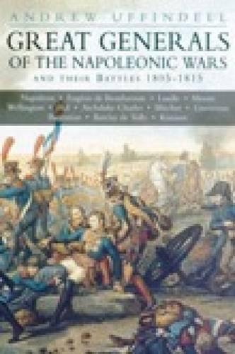 Бумажная книга «Great Generals of the Napoleonic Wars», автор Эндрю Уффинделл - фото №1