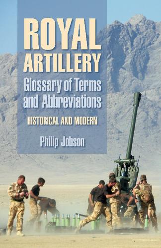 Паперова книга «Royal Artillery Glossary of Terms and Abbreviations: Historical and Modern», автор Філіп Джобсон - фото №1