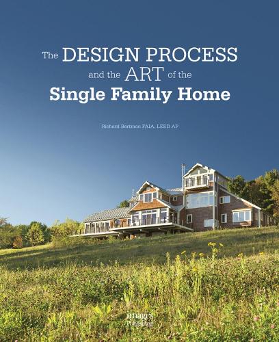 Паперова книга «Design Process and the Art of the Single Family Home», автор Річард Бертман - фото №1