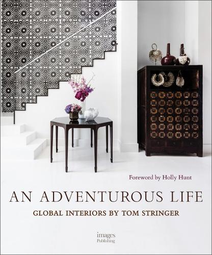 Паперова книга «An Adventurous Life: Global Interiors by Tom Stringer», авторів Марк Крістал, Том Стрінгер - фото №1