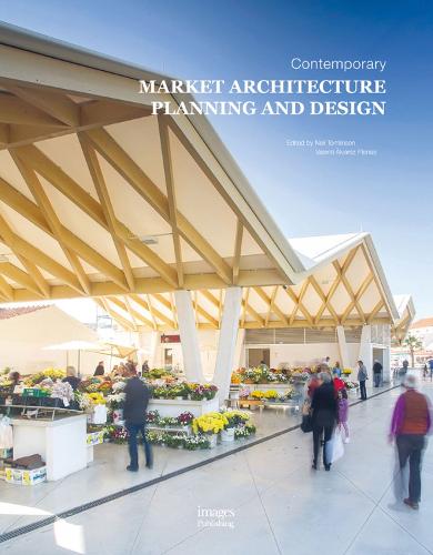 Бумажная книга «Contemporary Market Architecture: Planning and Design», авторов Нил Томлинсон, Валенти Альварес Планас - фото №1